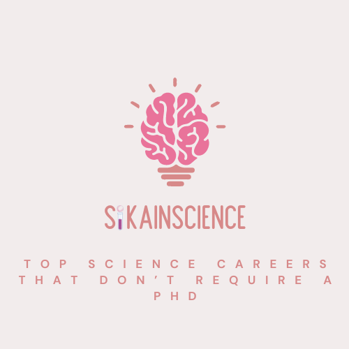 Top Science Careers That Don’t Require a PhD
