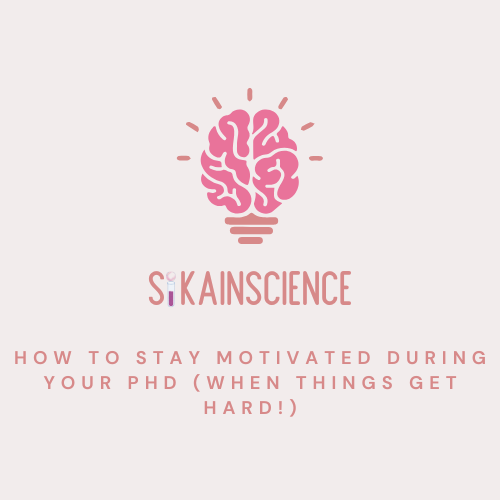 How to stay motivated during your PhD (When things get hard!)