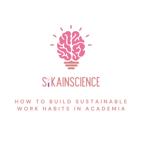 How to Build Sustainable Work Habits in Academia